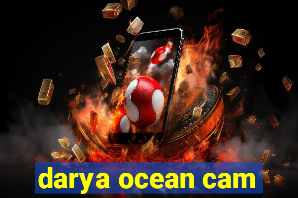 darya ocean cam